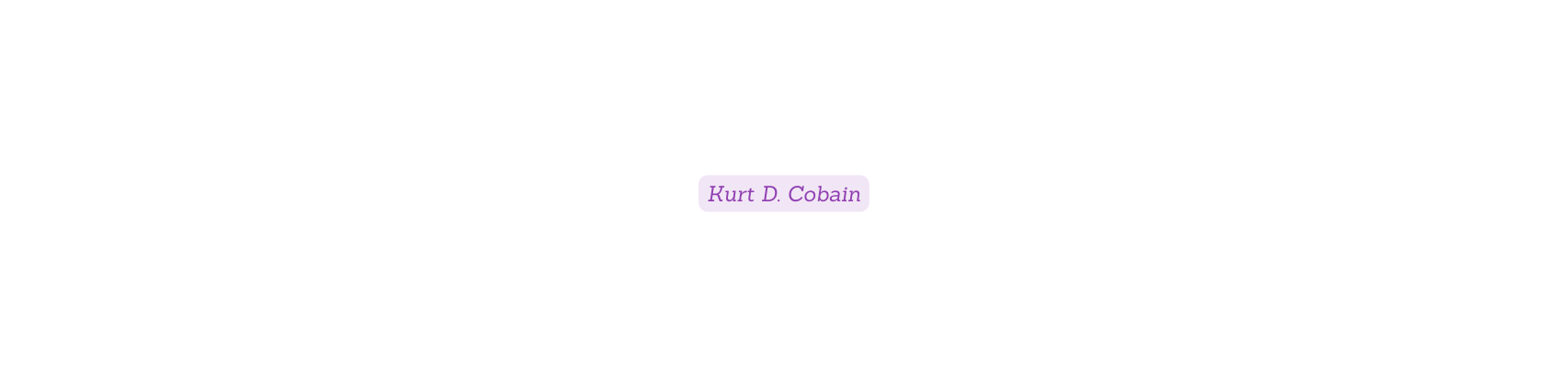 Kurt D Cobain